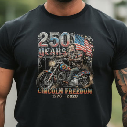 Lincoln Freedom 250 Years T-Shirt – Patriotic Motorcycle Graphic (1776–2026)
